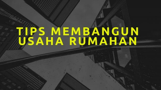 Tips Membangun Usaha Rumahan