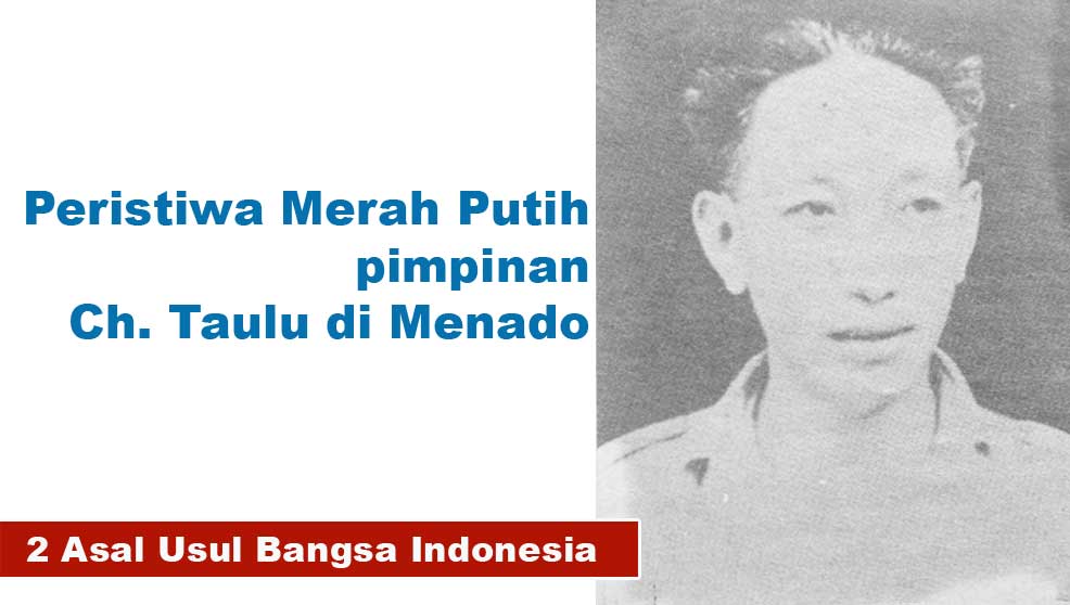 Peristiwa Merah Putih pimpinan Ch. Taulu di Menado