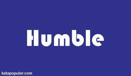 Arti humble adalah