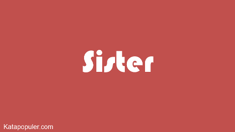 sister adalah