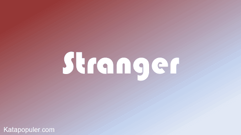 arti stranger adalah