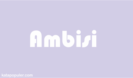 arti ambisi adalah