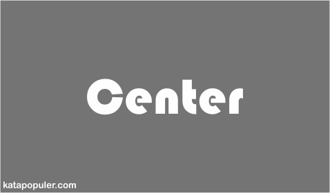 arti center adalah