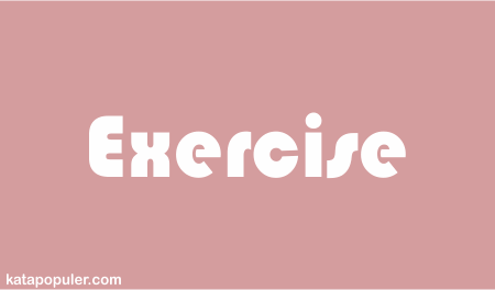 arti exercise adalah