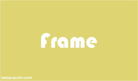Arti frame adalah
