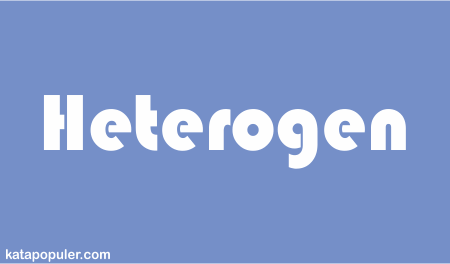 arti heterogen adalah