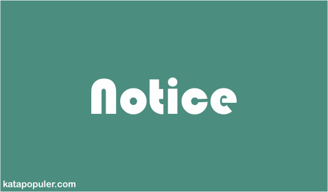 Arti notice adalah